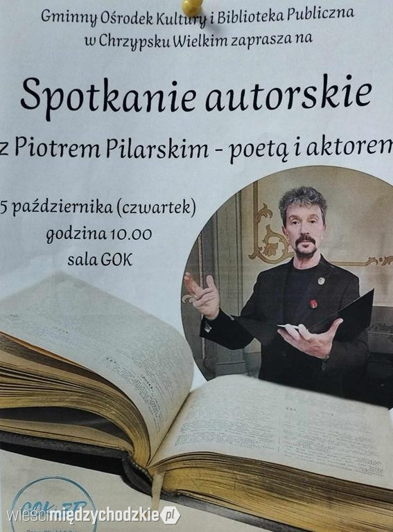 Spotkanie z poetą i aktorem Piotrem Pilarskim